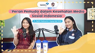 Peran Pemuda dalam Kesehatan Media Sosial Indonesia | PODCAST WE TALK WE LEARN - GENRE BALI X BKKBN