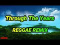Through The Years - Kenny Rogers ( Reggae ) Ft, DjRafzkie Remix