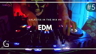 GALACTIX IN THE MIX #5 - EDM DJ SET 2019