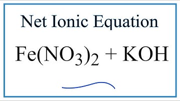 How to Write the Net Ionic Equation for Fe(NO3)2 + KOH = KNO3 + Fe(OH)2