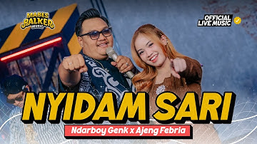 NDARBOY GENK feat. AJENG FEBRIA - NYIDAM SARI (Official Live Music)