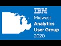 Midwest IBM Analytics User Group 2020 Q2