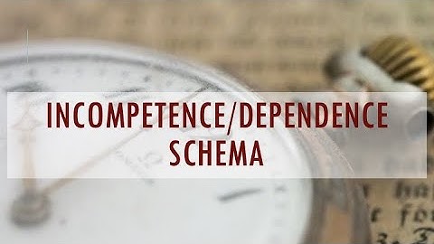 Incompetence/Dependence Schema