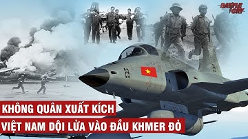 KHÔNG QUÂN VIỆT NAM DỘI LỬA VÀO ĐẦU KHMER ĐỎ | CHIẾN TRANH VIỆT NAM #12