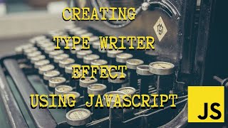 Details How to create type writer effect using Javascript. Tutorial for beginners Update