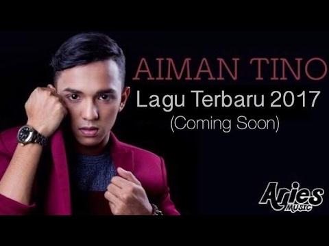 Aiman Tino Akhirnya Lagu Baru 2017 Youtube