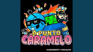 A Punto Caramelo - Cuadradito y Circulito