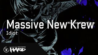 Massive New Krew - Idiot