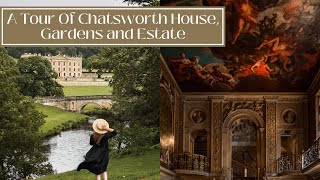 A TOUR OF CHATSWORTH HOUSE  One Of The Finest Country Houses In The English Countryside