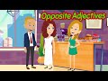 Opposite Adjectives -  Easily Learn Basic English Knowledge through English Conversation Daily Life