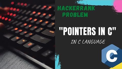 4.Pointers in C/Hackerrank Solution/Programming in C.