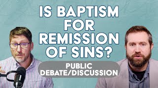 Is Baptism for the Remission of Sins? Acts 2:38 Aaron Gallagher & Trey Fisher Debate/Discussion 2