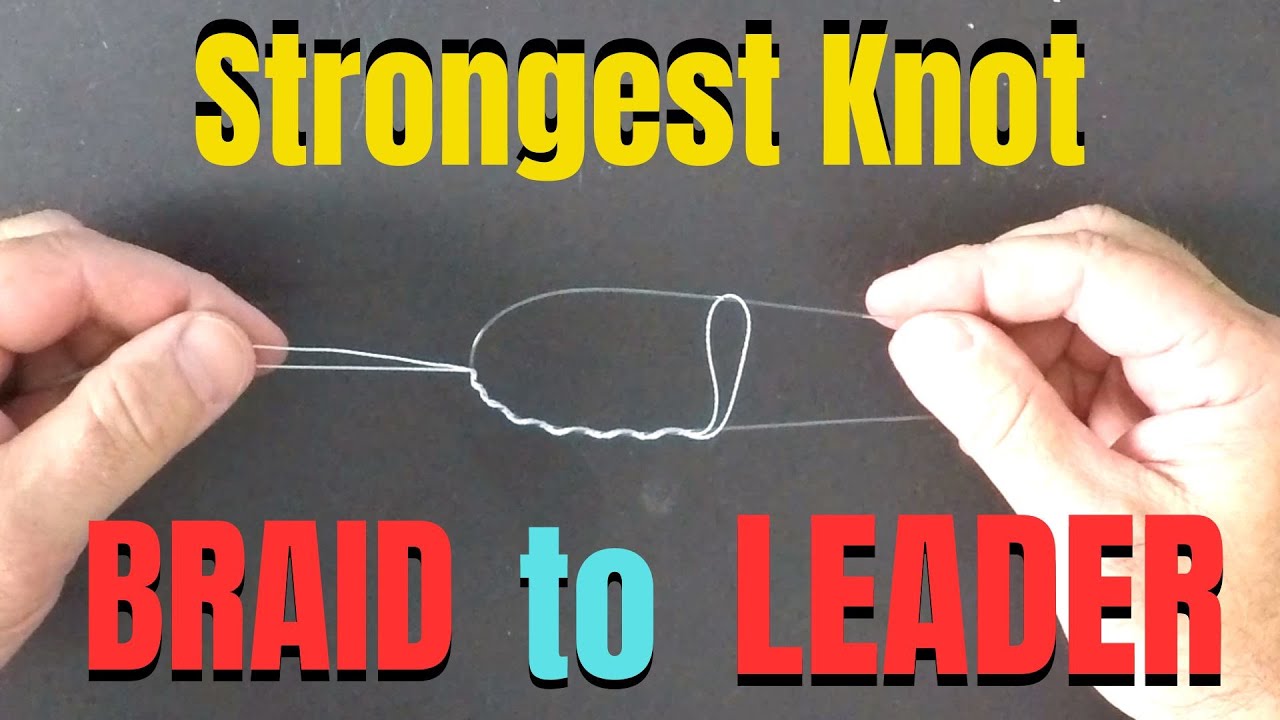 Strongest knot BRAID to LEADER