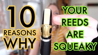 Why Is My Reed Squeaky? 10 Reasons for the "Whistle" in Your Reed.