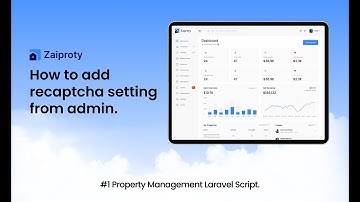 How to Add Recaptcha Setting from Admin in Zaiporty | Property Management Software