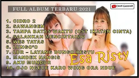 ESA RISTY FULL ALBUM 2021 CIDRO 2 TERBARU TERPOPULER #trending