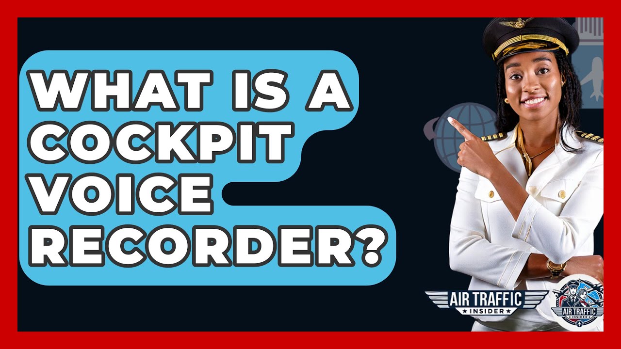 What Is A Cockpit Voice Recorder? - Air Traffic Insider