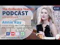The Orchestra Teacher Podcast with Annie Ray, Orchestra Director at Annandale HS in Virginia