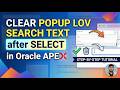 How to Clear Popup LOV Search Text After Select || Oracle APEX Tutorial