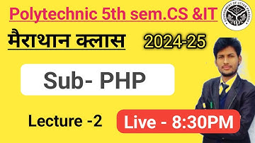 🔴LIVE,  PHP Mairathon Class  | Polytechnic 5th Sem. CS & IT | Basic to Advance Concept #bteup L-2