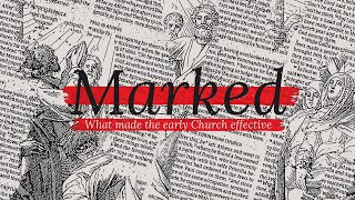 Marked: Boldness of the Early Church