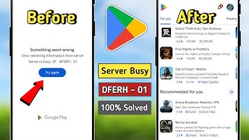 Play Store Something Went Wrong | Play Store Server Busy | Play Store Error DF-DFERH-01 Problem