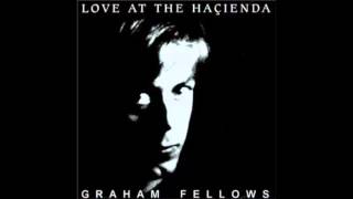 Graham Fellows - Love at the Hacienda chords