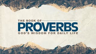 Proverbs 11 - Wisdom For Righteous Living