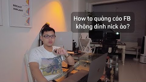 Quảng cáo trên Facebook toàn tiếp cận clone, via ảo thì phải làm sao?
