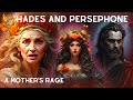 Persephone and hades  a mothers rage