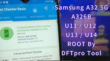 Samsung A32 5G SM-A326B ROOT Android 13 FILES U11 / U12 / U13 / U14 By DFT PRO