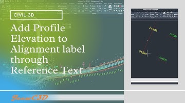 Civil 3D Add Profile Elevation as Alignment Label through Reference Text