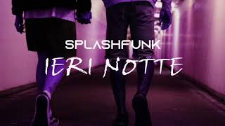 Splashfunk - Ieri Notte