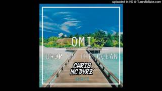 Video thumbnail of "OMI - Drop In The Ocean (Chris Mc Dyre Remix)"