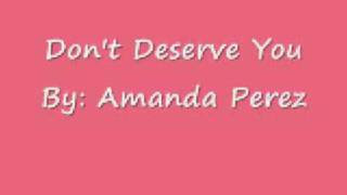 Watch Amanda Perez Dont Deserve You video