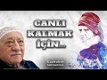 Canlı Kalmak İçin... | Gaybubet Sohbetleri 3 | M. Fethullah Gülen