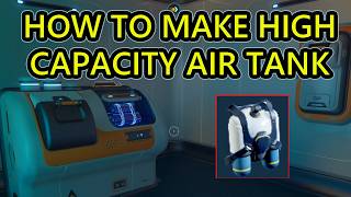 Subnautica 2 How to Make High Capacity Air Tank Complete Guide. All Materials And Blueprint Location