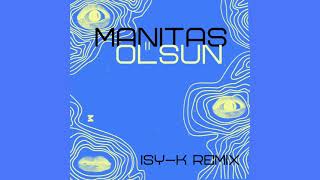 Manitas - Olsun (ISY-K Remix) Resimi