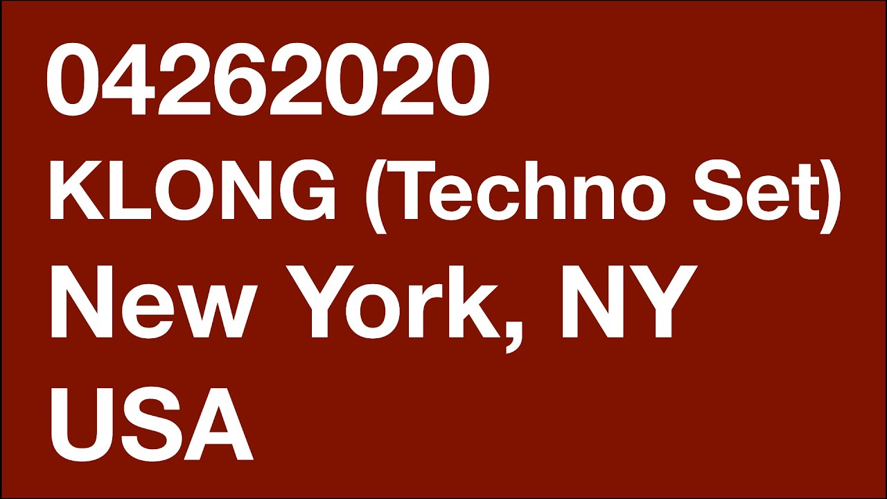 KLONG (Techno Set) | New York, NY USA | 04262020 | DJ Set | HD