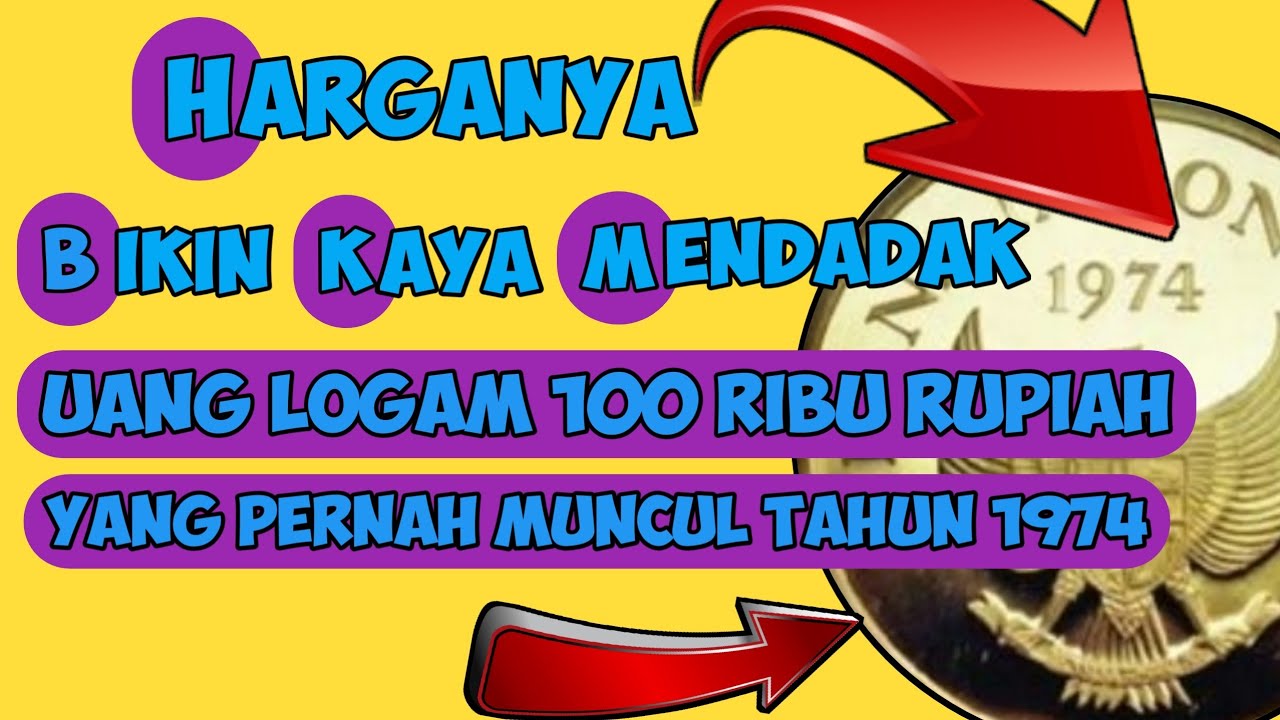 HARGANYA BIKIN KAYA MENDADAK UANG LOGAM 100 RIBU RUPIAH YANG PERNAH MUNCUL TAHUN 1974 || KOIN LOGAM