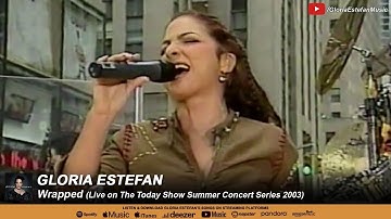 Gloria Estefan • Wrapped (Live on The Today Show Summer Concert Series 2003)