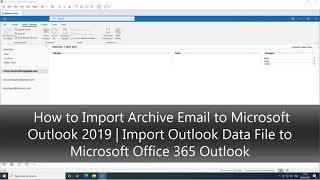 how to import archive email | pst files to microsoft 365 outlook | outlook 2019 | outlook 2021