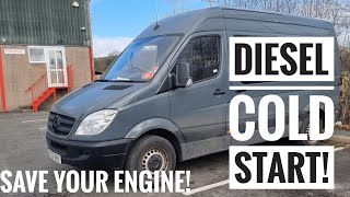 How to *COLD START* A DIESEL Mercedes Sprinter