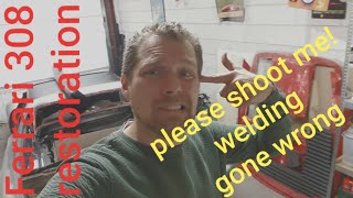 Welding time part II goes wrong! | Ferrari 308 restoration | Episode 17
