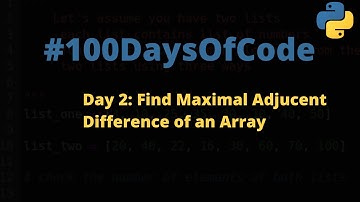 Day 2: Find Maximal Difference of Adjacent Array
