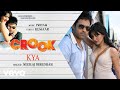 Pritam - Kya Best Audio Song|Crook|Emraan Hashmi|Neha Sharma|Neeraj Shridhar|Kumaar