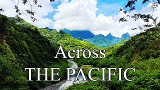 Across the Pacific - Amazing Scenery