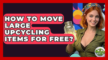 How To Move Large Upcycling Items For Free? - The Upcycle Lab