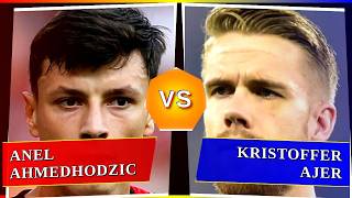 Anel Ahmedhodzic vs Kristoffer Ajer - Who's Better? ⚽