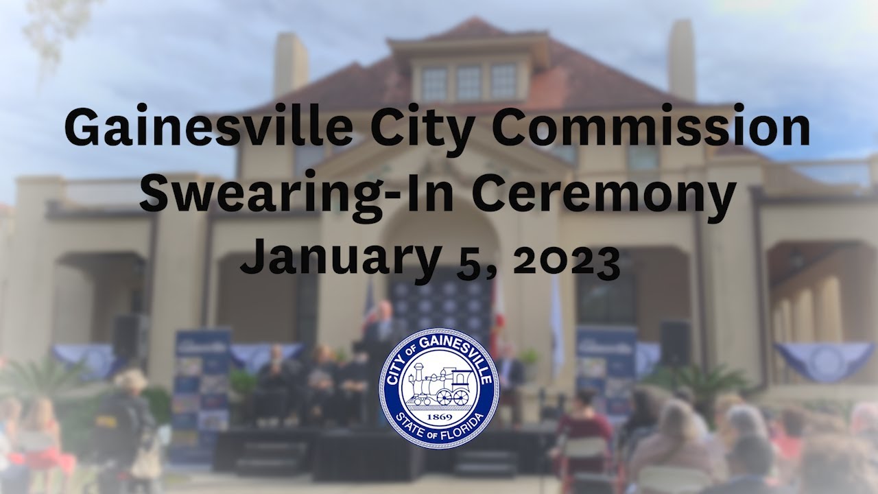 Gainesville City Commission Swearing In Ceremony January 5, 2023